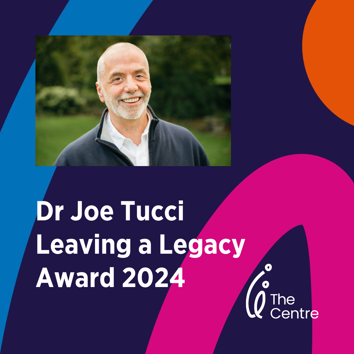 Recognition for Dr Joe Tucci in the 2024 Leaving A Legacy Award