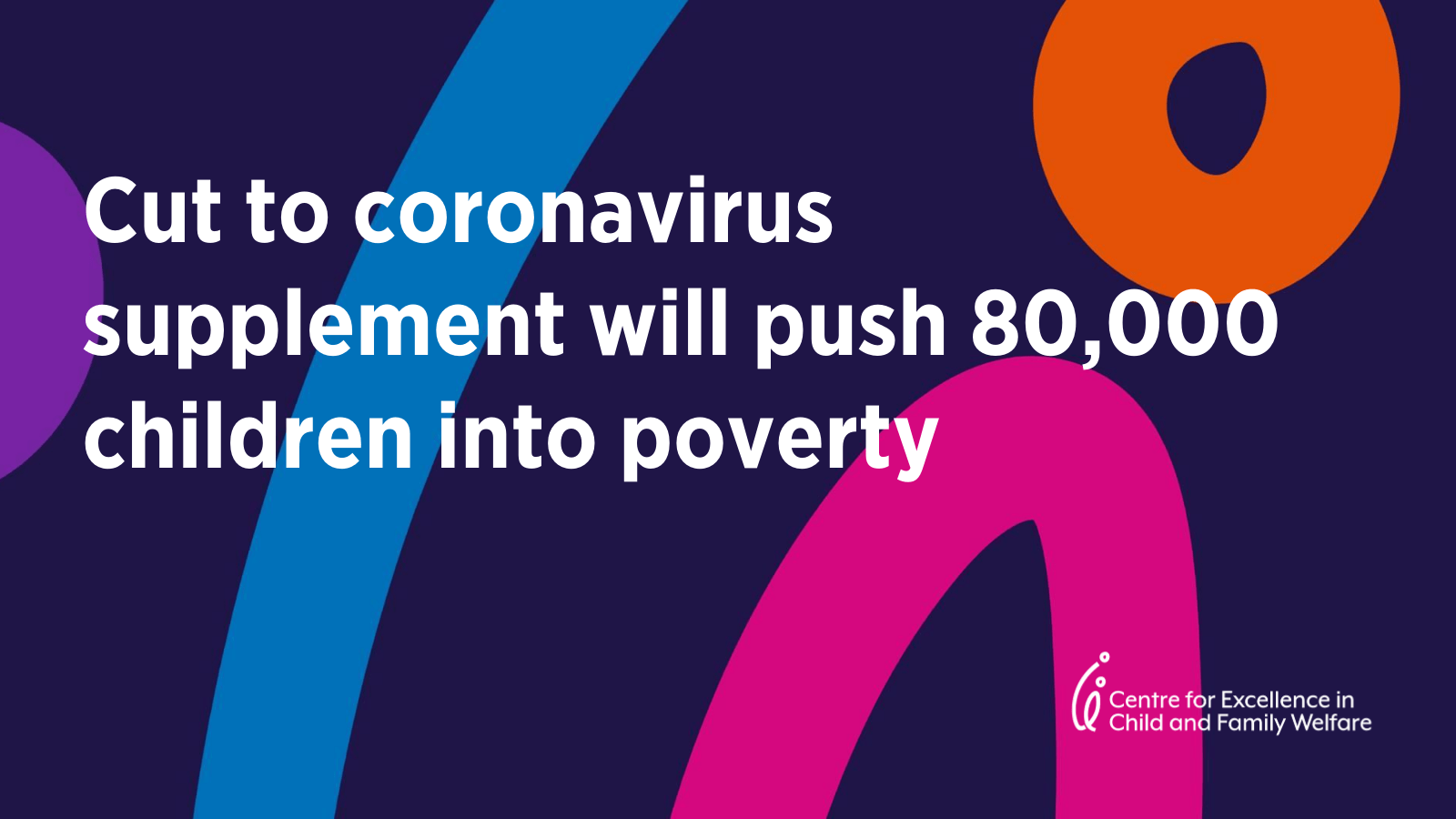 Cut to coronavirus supplement will push 80,000 children into poverty