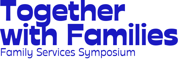 Together With Families 2024: Family Services Symposium